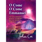 O Come O Come Emmanuel By John Cox